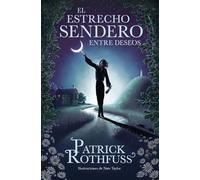 Patrick Rothfus El estrecho sendero entre deseos / The Narrow Road Betwe (Relié)