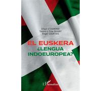 El Euskera ¿Lengua indoeuropea? - Arnaud Etchamendy - L'harmattan - broché - Essai
