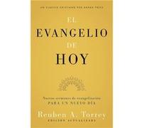 El evangelio de hoy Nuevos sermones de evangelizacin para un nuevo da - Reuben A. Torrey - Life Sentence Publishing - Livre en Anglais Reuben A. TorreyReuben A. Torrey (Auteur)
