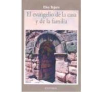 El Evangelio De La Casa Y De La Familia - Eloy Tejero Eloy Tejero (Auteur)