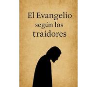 EL EVANGELIO DE LOS TRAIDORES