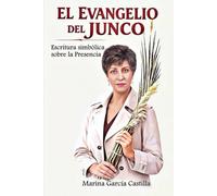 EL EVANGELIO DEL JUNCO: Escritura simbólica sobre la presencia y la conciencia humana