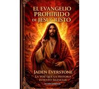 El Evangelio Prohibido de Jesucristo: La voz que la historia intentó silenciar