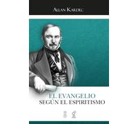 El Evangelio Según El Espiritismo