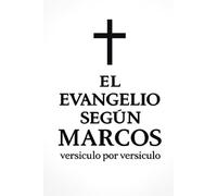 El Evangelio según Marcos, versículo por versículo