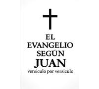 El Evangelio según San Juan, versículo por versículo