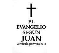 El Evangelio según San Juan, versículo por versículo