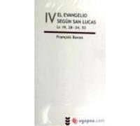 El Evangelio Según San Lucas Iv (Lc 19,28 - 24,53 ) - François Bovon François Bovon (Auteur)