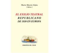 El Exilio Teatral Republicano De 1939 En Europa - VV. AA. Vv Aa (Auteur)