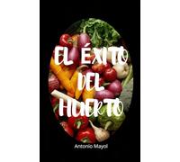 EL ÉXITO DEL HUERTO