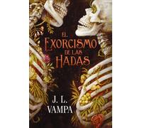 El exorcismo de las hadas: Perversas realidades
