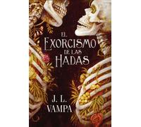 El exorcismo de las hadas Perversas realidades: libro 1 - J.L. Vampa - Faeris Editorial - ebook (ePub) - Livre