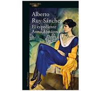 El Expediente Anna Ajmátova / The Anna Akhmatova File