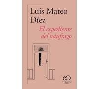 El expediente del náufrago (60.º aniversario de Alfaguara)