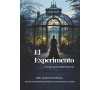 EL EXPERIMENTO: Lo que queda después de mí