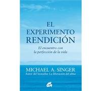 El Experimento Rendiciã³N - A. Singer, Michael A Singer, Michael (Auteur)