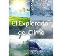El Explorador Del Clima: Un Libro Para Niños