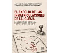 El expolio de las inmatriculaciones de la Iglesia: La mezquita de Córdoba y otros casos de libro