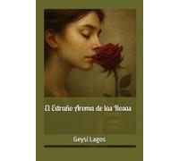 El Extraño Aroma de las Rosas