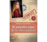 El Extraño Caso De La Chica Perfecta Sancho, Miguel Luis (Auteur)