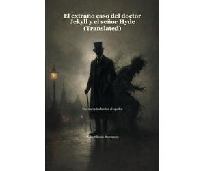 El extraño caso del doctor Jekyll y el señor Hyde (Translated): Una nueva traducción al español