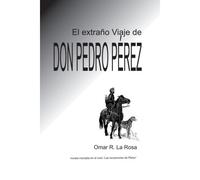 El Extraño Viaje De Don Pedro Perez (Tras Las Ecuaciones De Pérez)