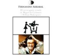 El Extravagante Triunfo De Miguel De Cervantes Y William Shakespeare - Fernando Arrabal Fernando Arrabal (Auteur)