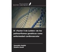 El 'Factor 5 de Leiden' de los polimorfismos genéticos como enfermedad cardiovascular