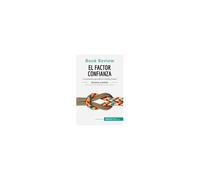 El Factor Confianza De Stephen M. R. Covey (Análisis De La Obra)