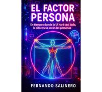 El factor Persona: En tiempos donde la IA hará casi todo, la diferencia serán las personas