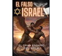 EL FALSO ISRAEL:: EL GRAN ENGAÑO DEL SIGLO