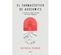 El farmacéutico de Auschwitz: La historia jamás contada de Victor Capesius