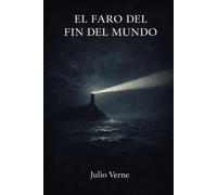 El Faro del fin del Mundo de Julio Verne (Traducción Moderna)
