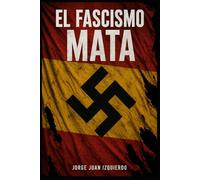 El fascismo mata