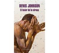 El Favor De La Sirena Johnson, Denis (Auteur)