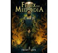 El Fénix del Mediodía: PARTE1