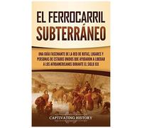 El Ferrocarril Subterráneo