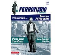 El Ferroviario (Il Ferroviere) 1956 (Real. Pietro Germi) Pietro Germi, Luisa Della Noce, Sylva Koscina, Saro Urzì, Carlo Giuffrè, Renato Speziali, Edoardo Nevola