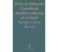 El Fin de Edmundo: Comedia de enredos y máscaras en un hotel