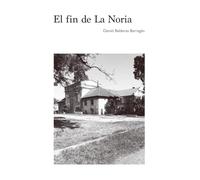 El fin de La Noria