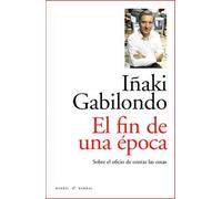 El Fin De Una Época - [Livre en VO] Gabilondo, Iñaki (Auteur)
