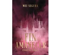 El fin del amanecer: Etérlume libro 1
