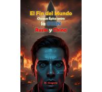 El Fin del Mundo - Choque Épico entre la OTAN, Rusia y China: De una chispa en el cielo al invierno nuclear. Tres imperios se aniquilan por el dominio ... La única heredera del planeta será la ceniza.