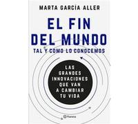 El Fin Del Mundo Tal Y Como Lo Conocemos García Aller, Marta (Auteur)