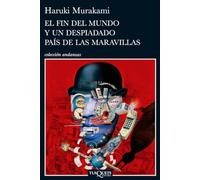 El fin del mundo y un despiadado pais de las maravillas/ Hard-Boiled Wonderland and the End of the World
