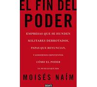 El Fin Del Poder - Moisés Naím Moisés Naím (Auteur)