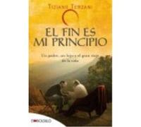 El Fin Es Mi Principio: Un Padre, Un Hijo Y El Gran Viaje De La Vida - Terzani, Tiziano, (1938-2004), Clavel, Teresa, (tr.) Terzani, Tiziano, 1938 - 2004 , Clavel, Teresa, Tr (Auteur)