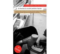El final de la era del petróleo barato: Colaboran: Óscar Carpintero, Ernest García, Eduardo Giordano, Mariano Marzo, José Manuel Naredo, Jos