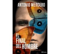 El final del hombre Serie Sofía Luna, 1 - Antonio Mercero - Editorial Planeta - ebook (ePub) - Livre