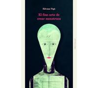 El fino arte de crear monstruos